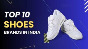 Top 10 Shoe Brands in India. Homegrown Heroes & Global Giant